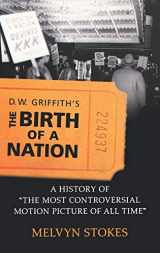 9780195336788-019533678X-D.W. Griffith's the Birth of a Nation: A History of the Most Controversial Motion Picture of All Time