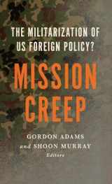 9781626160934-1626160937-Mission Creep: The Militarization of US Foreign Policy?
