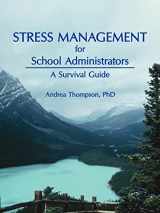 9781425955434-1425955436-Stress Management for School Administrators: A Survival Guide