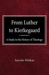 9780758618276-0758618271-From Luther to Kierkegaard: A Study in the History of Theology