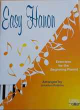 9781585600182-1585600180-Easy Hanon: Exercises for the Beginning Pianist
