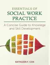9781516576470-1516576470-Essentials of Social Work Practice: A Concise Guide to Knowledge and Skill Development