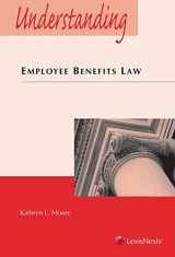 9781422494950-1422494950-Understanding Employee Benefits Law