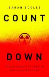 9781645030058-1645030059-Countdown: The Blinding Future of Nuclear Weapons