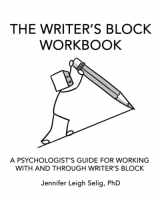 9781957176161-1957176164-The Writer's Block Workbook: A Psychologist's Guide for Working With and Through Writer's Block
