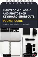 9781681989334-1681989336-Lightroom Classic and Photoshop Keyboard Shortcuts: Pocket Guide: Keyboard Shortcuts for Photographers (The Pocket Guide Series for Photographers, 24)