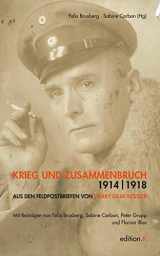 9783940909046-3940909041-Krieg und Zusammenbruch 1914/1918: Die Feldpostbriefe Harry Graf Kesslers. edition K.