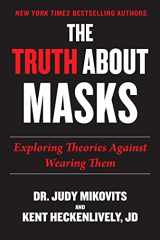 9781510771413-1510771417-Truth About Masks: Exploring Theories Against Wearing Them