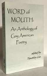9781584980063-1584980060-Word of Mouth: An Anthology of Gay American Poetry