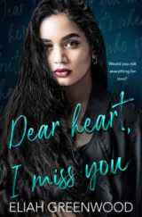 9781777622374-1777622379-Dear Heart, I Miss You: A Second Chance Romance (Everything But You Duet, Book 2) (Silver Springs)
