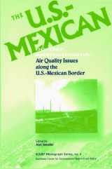 9780925613387-092561338X-The U.S.-Mexican Border Environment: Air Quality Issues Along the U.S.-Mexican Border (SCERP Monograph Series, no. 6)