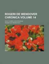 9781130198737-1130198731-Rogeri de Wendover Chronica Volume 14; sive, Flores historiarum