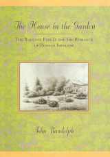 9780801445422-0801445426-The House in the Garden: The Bakunin Family and the Romance of Russian Idealism