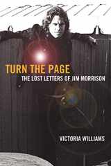 9780557724079-0557724074-Turn the Page: The Lost Letters of Jim Morrison
