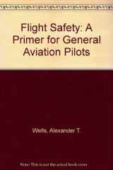 9780830639960-0830639969-Flight Safety: A Primer for General Aviation Pilots