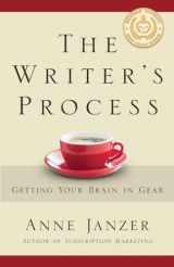 9780986406225-0986406228-The Writer's Process: Getting Your Brain in Gear (The Writer's Process Series)