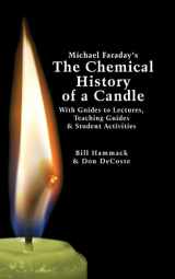 9781945441004-1945441003-Michael Faraday's The Chemical History of a Candle: With Guides to Lectures, Teaching Guides & Student Activities
