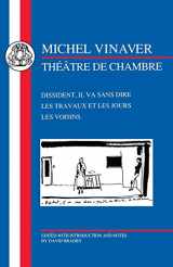 9781853994333-1853994332-Vinaver: Théâtre de Chambre: Dissident, Il va sans Dire, Les Travaux et les Jours, Les Voisins (French Texts)