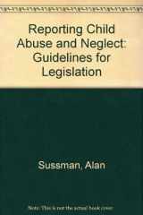 9780884102106-0884102106-Reporting child abuse and neglect: Guidelines for legislation