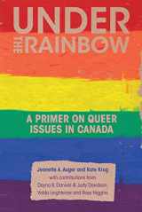 9781552665855-1552665852-Under the Rainbow: A Primer on Queer Issues in Canada