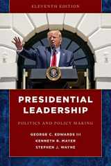 9781538136089-1538136082-Presidential Leadership: Politics and Policy Making