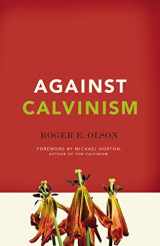 9780310324676-031032467X-Against Calvinism: Rescuing God's Reputation from Radical Reformed Theology