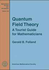 9781470464837-1470464837-Quantum Field Theory: A Tourist Guide for Mathematicians (Mathematical Surveys and Monographs, 149)