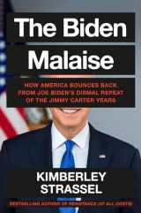 9781538756218-1538756218-The Biden Malaise: How America Bounces Back from Joe Biden's Dismal Repeat of the Jimmy Carter Years