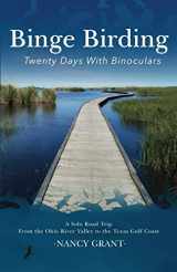 9781092878029-1092878025-Binge Birding: Twenty Days with Binoculars