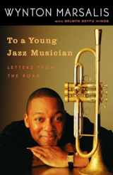 9780812974201-0812974204-To a Young Jazz Musician: Letters from the Road