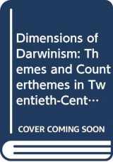 9780521254083-0521254086-Dimensions of Darwinism: Themes and Counterthemes in Twentieth-Century Evolutionary Theory