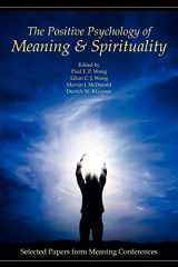 9780982427804-0982427808-The Positive Psychology of Meaning and Spirituality: Selected Papers from Meaning Conferences