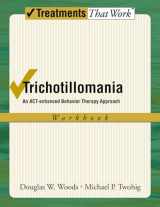 9780195336054-0195336054-Trichotillomania: An ACT-enhanced Behavior Therapy Approach Workbook (Treatments That Work)