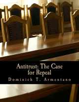 9781479313822-1479313823-Antitrust: The Case for Repeal (Large Print Edition)