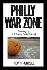 9781465350787-1465350780-Philly War Zone: Growing Up in a Racial Battleground