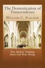 9780664256357-066425635X-The Domestication of Transcendence: How Modern Thinking about God Went Wrong