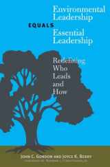 9780300111347-0300111347-Environmental Leadership Equals Essential Leadership: Redefining Who Leads and How