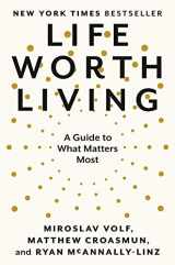 9780593489307-0593489306-Life Worth Living: A Guide to What Matters Most