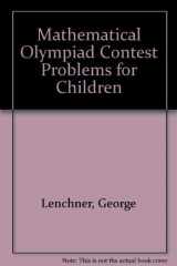 9780962666209-0962666203-Mathematical Olympiad Contest Problems for Children