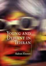9780812220681-0812220684-Young and Defiant in Tehran (Contemporary Ethnography)