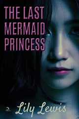 9781681144337-1681144336-The Last Mermaid Princess