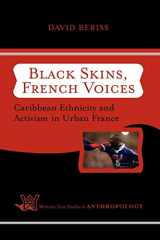 9780813342542-0813342546-Black Skins, French Voices: Caribbean Ethnicity And Activism In Urban France (Case Studies in Anthropology)