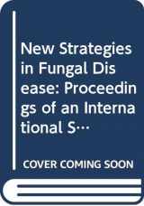 9780443046841-0443046840-New Strategies in Fungal Disease: Proceedings of an International Symposium, Brocket Hall, Hertfordshire, 21-24 September 1991 (Frontiers of Infectious Diseases Series)