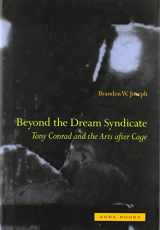9781890951863-1890951862-Beyond the Dream Syndicate: Tony Conrad and the Arts after Cage (Mit Press)