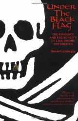 9780156029902-0156029901-Under the Black Flag: The Romance and the Reality of Life Among the Pirates