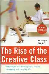 9780465024766-0465024769-The Rise Of The Creative Class: And How It's Transforming Work, Leisure, Community And Everyday Life