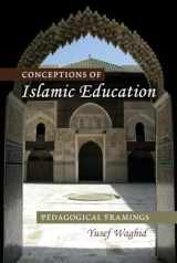 9781433112041-1433112043-Conceptions of Islamic Education: Pedagogical Framings (Global Studies in Education)
