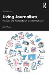 9781138549272-1138549274-Living Journalism: Principles and Practices for an Essential Profession