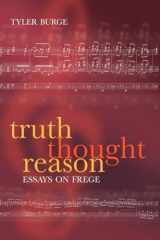 9780199278541-0199278547-Truth, Thought, Reason: Essays on Frege