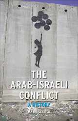 9781861895271-1861895275-The Arab-Israeli Conflict: A History (Contemporary Worlds)